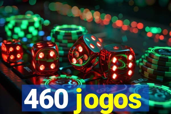 460 jogos